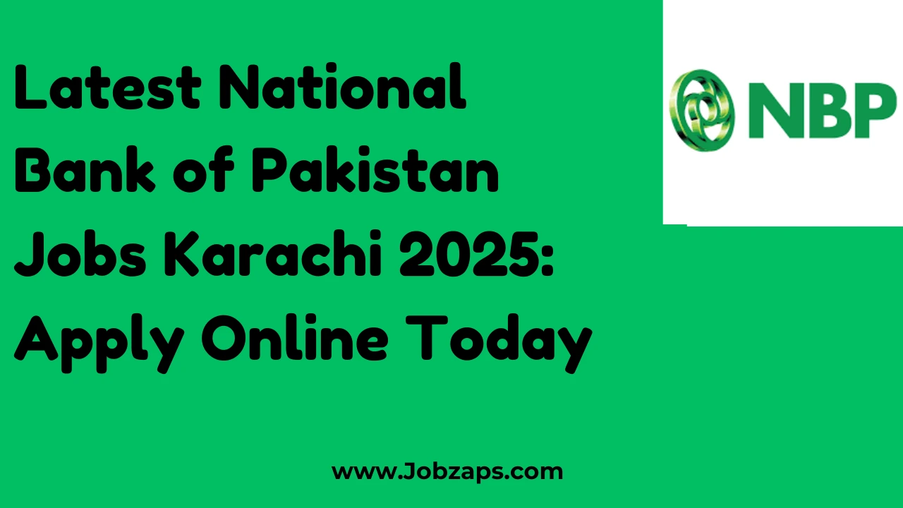 Latest National Bank of Pakistan Jobs Karachi 2025: Apply Online Today