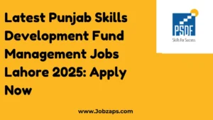 Latest Punjab Skills Development Fund Management Jobs Lahore 2025: Apply Now