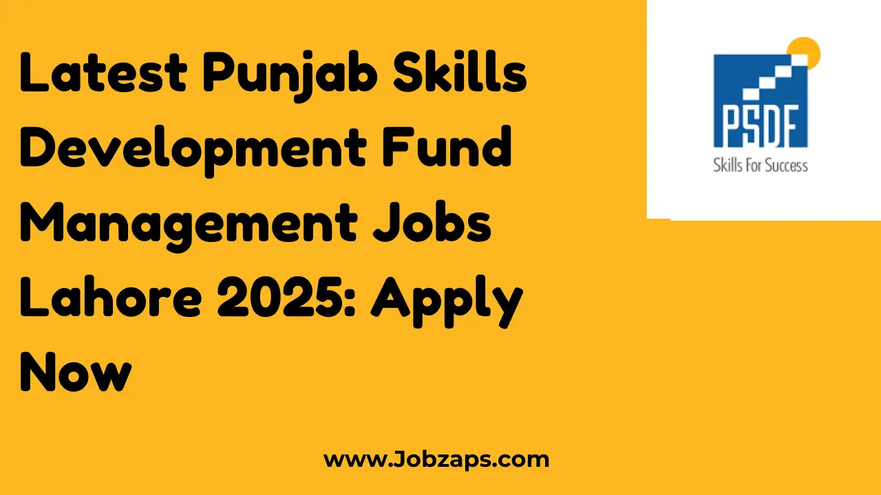 Latest Punjab Skills Development Fund Management Jobs Lahore 2025: Apply Now