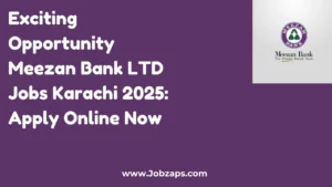 Exciting Opportunity Meezan Bank LTD Jobs Karachi 2025: Apply Online Now