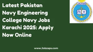 Latest Pakistan Navy Engineering College Navy Jobs Karachi 2025